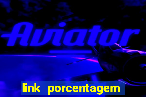 link porcentagem slots pp